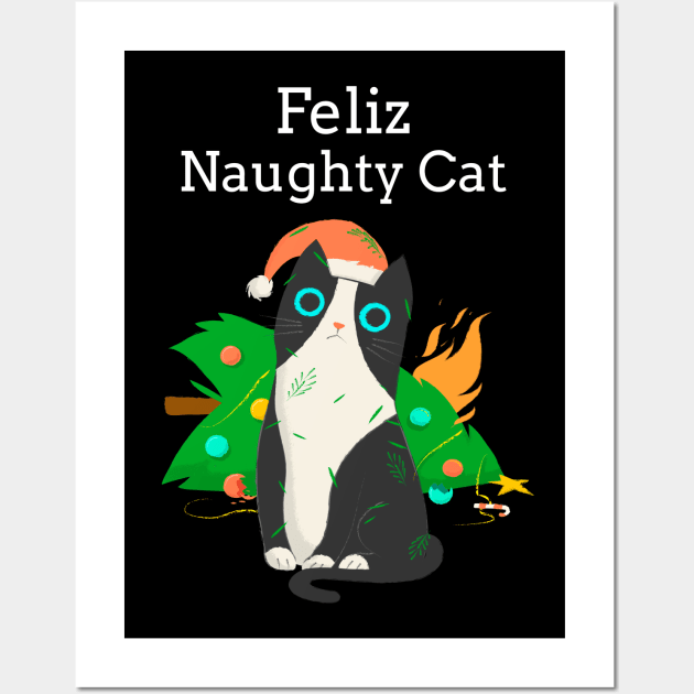 Feliz Naughty Cat Funny Christmas Navidad Wall Art by LittleFlairTee